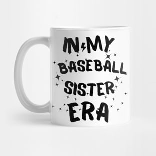 In My Baseball Sister Era funny saying Mug